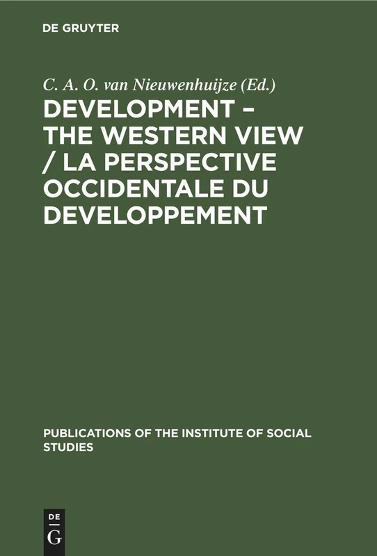 Development - The Western View / La Perspective Occidentale du Developpement: 6 (Publications of the Institute of Social Studies, 6)