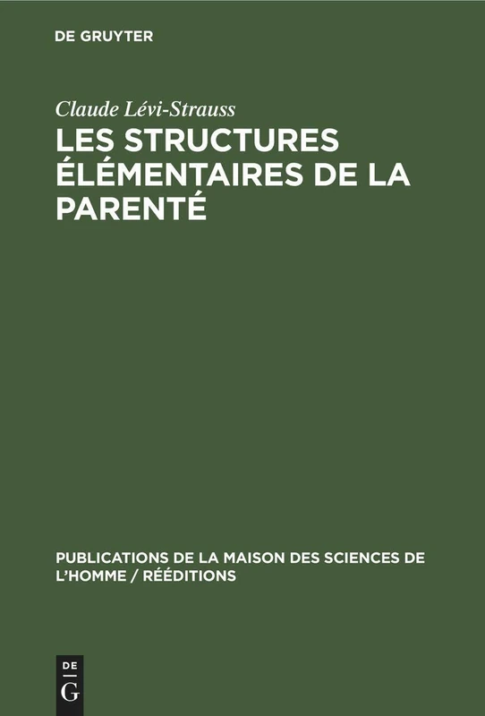 Les Structures Élémentaires de la Parenté: 2 (Publications de la Maison Des Sciences de l'Homme / Rééditions)