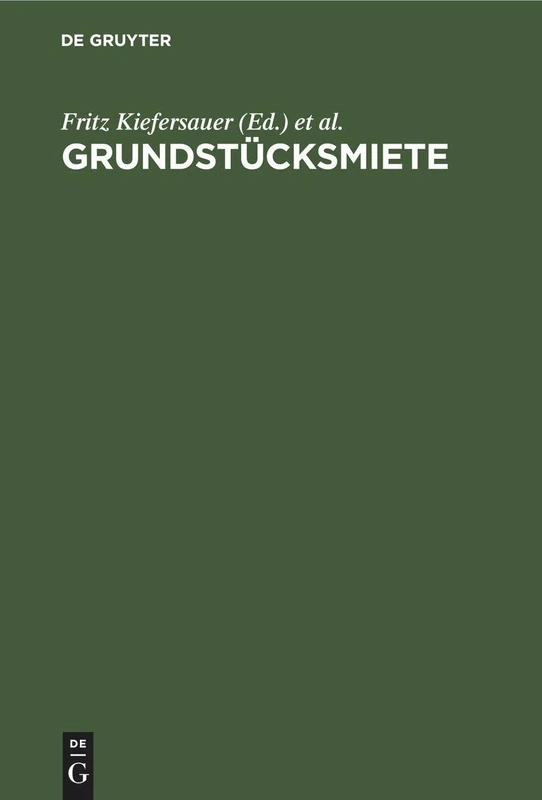 Grundstücksmiete: Wohnungsmietrecht - Mieterschutz. Wohnraumbewirtschaftung - Mietzinsbildung