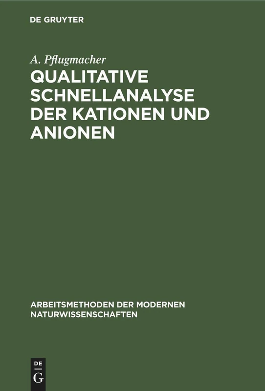 Qualitative Schnellanalyse der Kationen und Anionen: Nach G. Charlot (Arbeitsmethoden Der Modernen Naturwissenschaften)