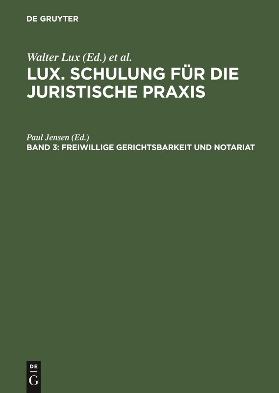 Freiwillige Gerichtsbarkeit Und Notariat: 3 (Lux. Schulung Für Die Juristische Praxis)