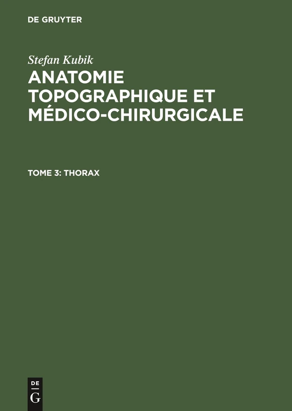 Thorax: 3 (Anatomie Topographique Et Médico-Chirurgicale)