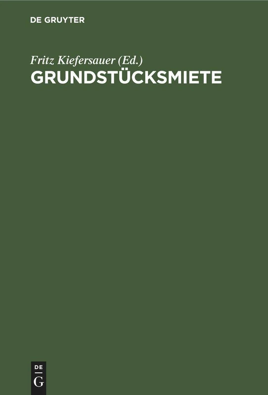Grundstücksmiete: Mieterschutz - Mietzinsbildung. Wohnraumbewirtschaftung