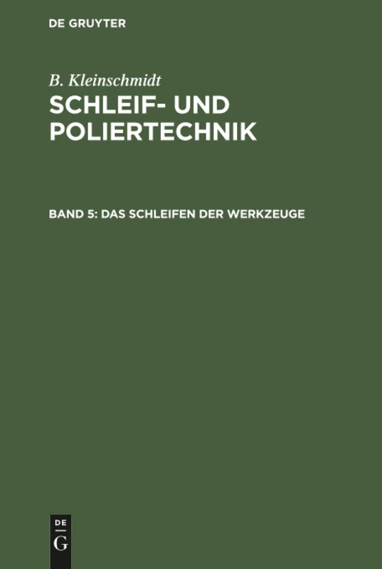 Das Schleifen der Werkzeuge (Schleif- Und Poliertechnik)