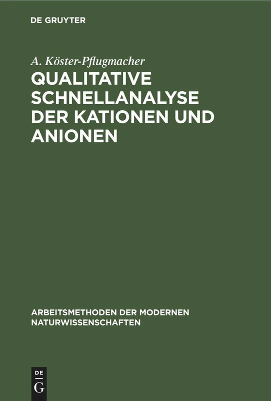 Qualitative Schnellanalyse der Kationen und Anionen: Nach G. Charlot (Arbeitsmethoden Der Modernen Naturwissenschaften)