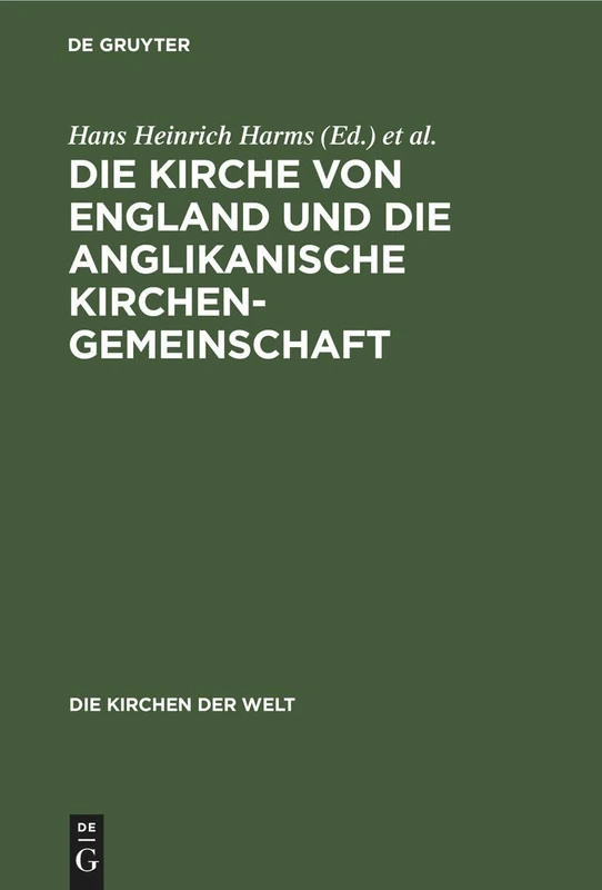 Die Kirche von England und die Anglikanische Kirchengemeinschaft: 4 (Die Kirchen Der Welt)