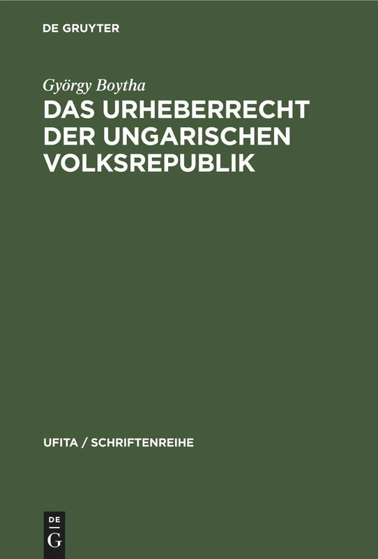 Das Urheberrecht der Ungarischen Volksrepublik: 49 (Ufita / Schriftenreihe)