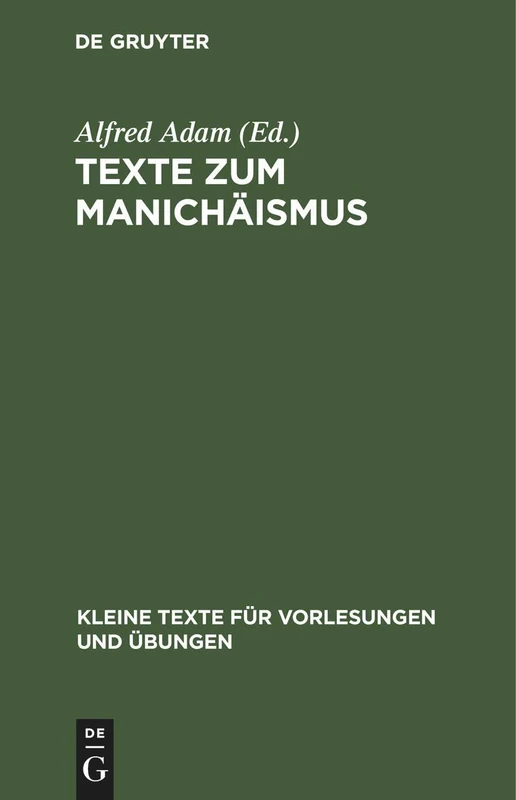 Texte Zum Manichäismus: 175 (Kleine Texte Für Vorlesungen Und Übungen)