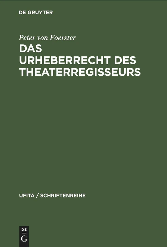 Das Urheberrecht des Theaterregisseurs: 43 (Ufita / Schriftenreihe)