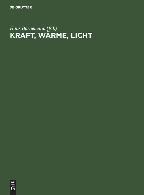Kraft, Wärme, Licht: Das Neuzeitliche Handbuch Für Starkstromtechniker