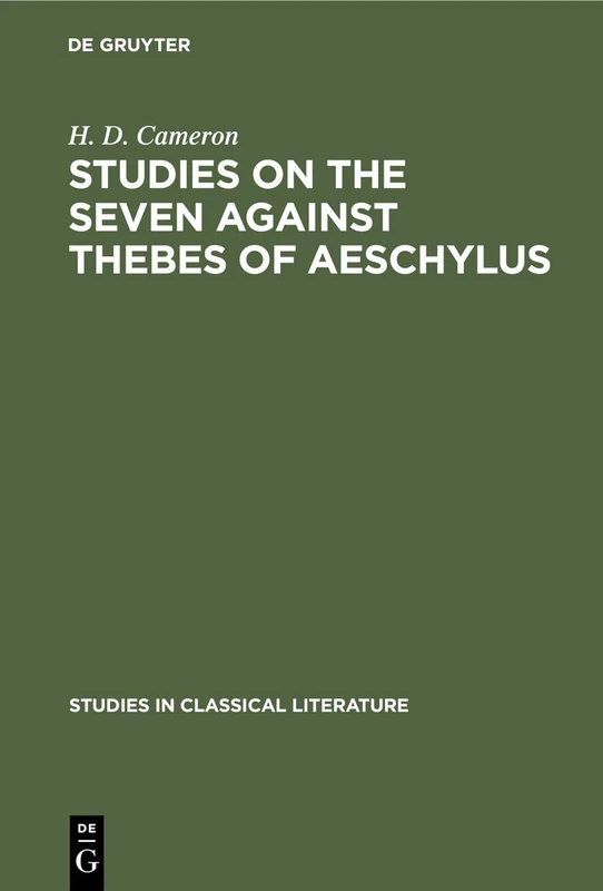 Studies on the Seven Against Thebes of Aeschylus: 8 (Studies in Classical Literature, 8)