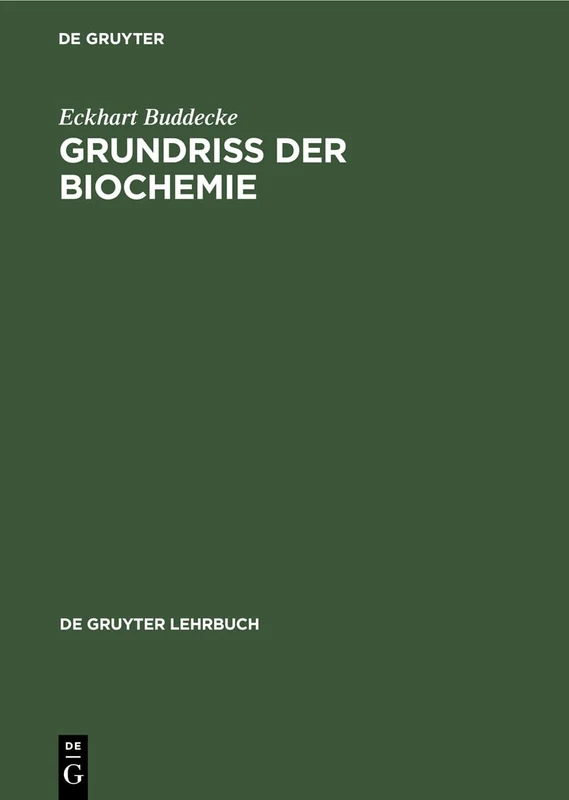 Grundriss Der Biochemie: Für Studierende Der Medizin, Zahnmedizin Und Naturwissenschaften (de Gruyter Lehrbuch)