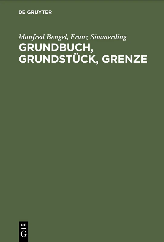 Grundbuch, Grundstück, Grenze: Handkommentar Zur Grundbuchordnung Unter Besonderer Berücksichtigung Katasterrechtlicher Fragen.