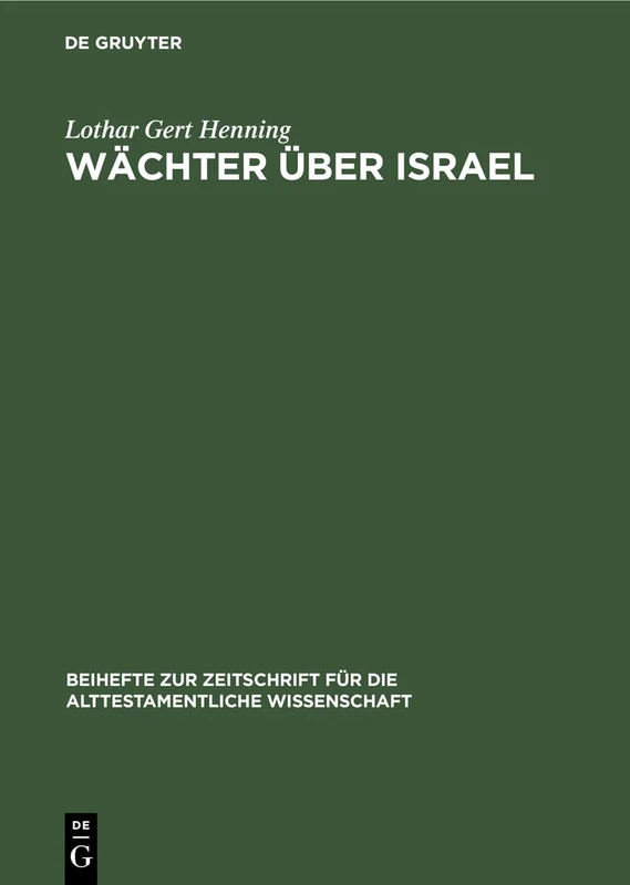 Wächter Über Israel: Ezechiel Und Seine Tradition: 82 (Beihefte Zur Zeitschrift Für die Alttestamentliche Wissensch)