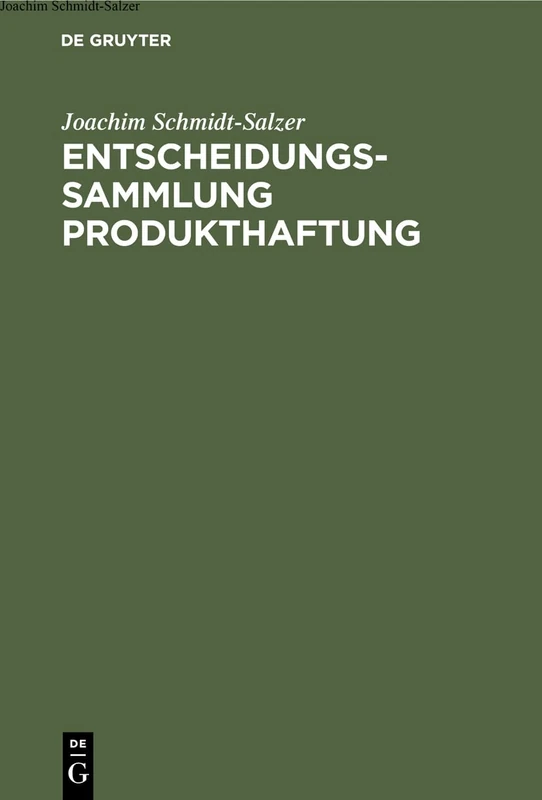 Entscheidungssammlung Produkthaftung: Mit Einer Einführung Und Urteilsanmerkungen