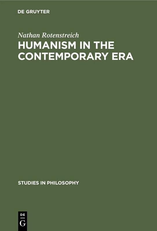 Humanism in the contemporary era: 1 (Studies in Philosophy, 1)