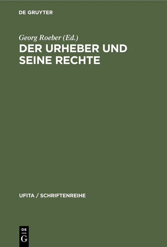 Der Urheber und seine Rechte: Ehrengabe Für Eugen Ulmer: 29 (Ufita / Schriftenreihe)