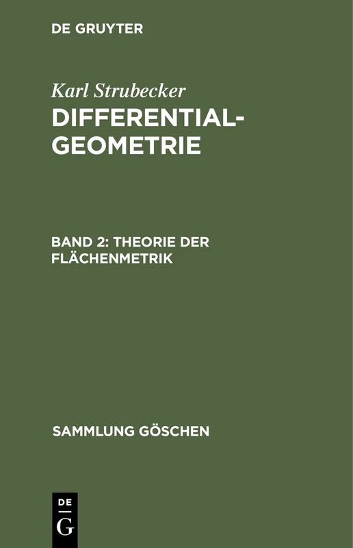 Theorie Der Flächenmetrik: Differentialgeometrie: 1179 (Sammlung Göschen)