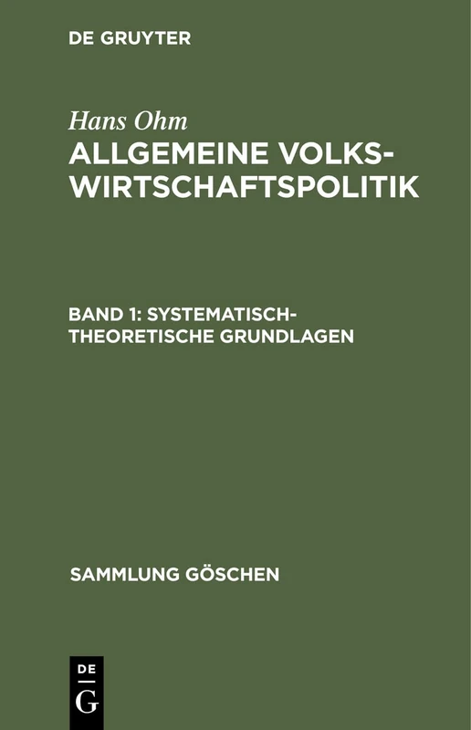 Systematisch-Theoretische Grundlagen: Allgemeine Volkswirtschaftspolitik: 1195 (Sammlung Göschen)