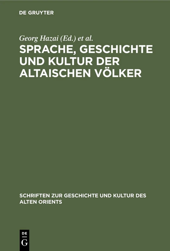 Sprache, Geschichte Und Kultur Der Altaischen Völker: Protokollband Der XII. Tagung Der Permanent International Altaistic Conference 1969 in Berlin: 5 ... Zur Geschichte Und Kultur Des Alten Orients)