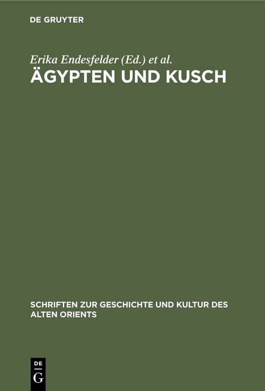 Ägypten Und Kusch: 13 (Schriften Zur Geschichte Und Kultur Des Alten Orients)