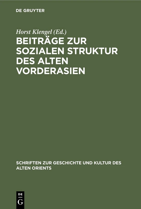Beiträge zur sozialen Struktur des Alten Vorderasien: 1 (Schriften Zur Geschichte Und Kultur Des Alten Orients)