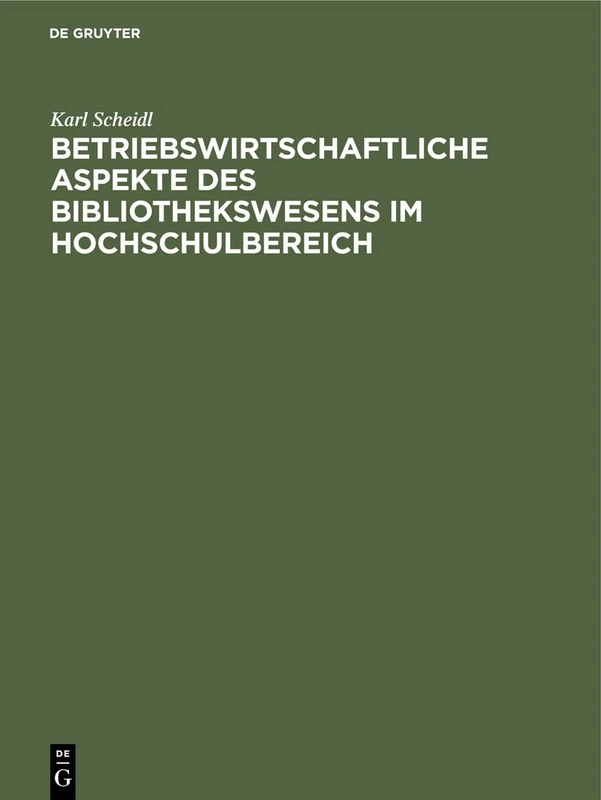 Betriebswirtschaftliche Aspekte Des Bibliothekswesens Im Hochschulbereich: Freie Wissenschaftliche Arbeit Zur Erlangung Des Grades Eines ... Der Technischen Universität Berlin