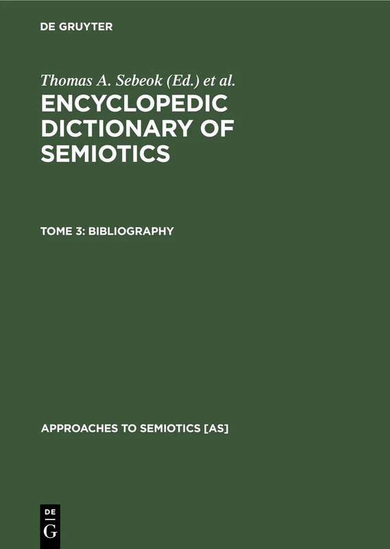 Bibliography: Encyclopedic Dictionary of Semiotics: 73 (Approaches to Semiotics [AS], 73)