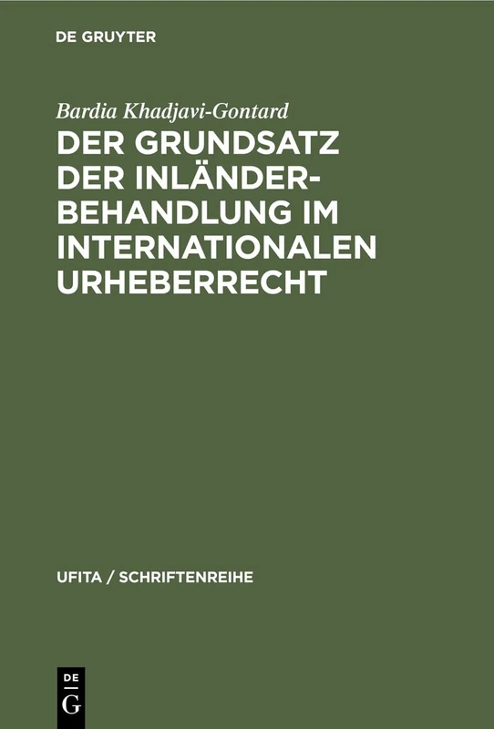 Der Grundsatz Der Inländerbehandlung Im Internationalen Urheberrecht: 55 (Ufita / Schriftenreihe)