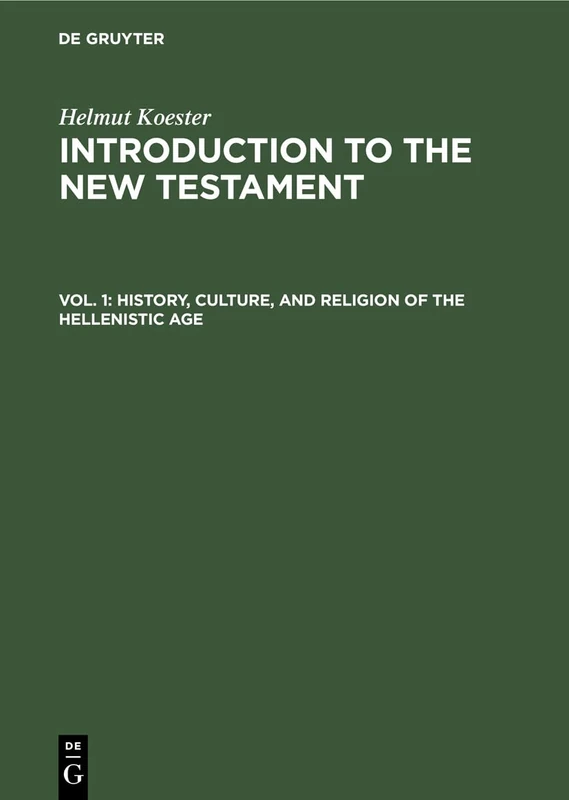 History, Culture, and Religion of the Hellenistic Age: Introduction to the New Testament (Hermeneia: Foundations and Facets)