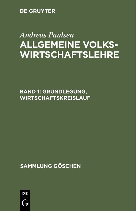 Grundlegung, Wirtschaftskreislauf: Allgemeine Volkswirtschaftslehre: 1169 (Sammlung Göschen)