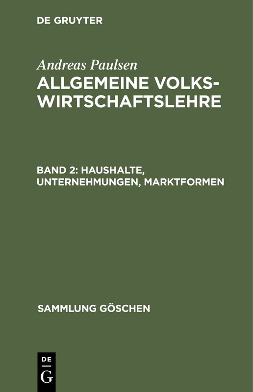 Haushalte, Unternehmungen, Marktformen: Allgemeine Volkswirtschaftslehre: 1170 (Sammlung Göschen)