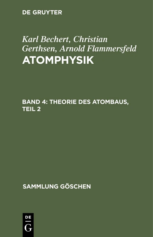 Theorie Des Atombaus, Teil 2: Atomphysik: 1165 (Sammlung Göschen)