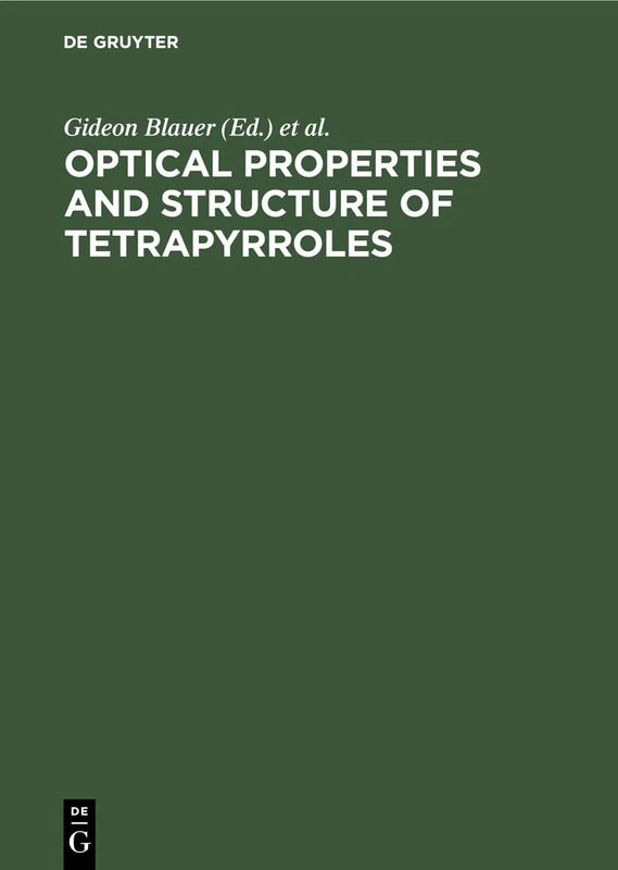Optical Properties and Structure of Tetrapyrroles: Proceedings of a Symposium held at the University of Konstanz West Germany, August 12–17, 1984