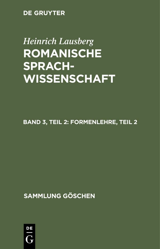Formenlehre, Teil 2: Romanische Sprachwissenschaft: 1200 (Sammlung Göschen)