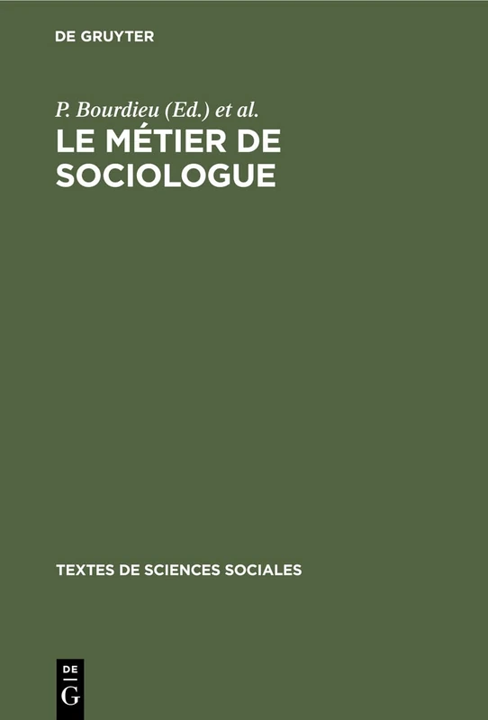 Le métier de sociologue: Préalables Épistémologiques: 1 (Textes de Sciences Sociales)