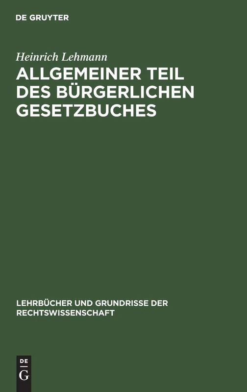 Allgemeiner Teil Des Bürgerlichen Gesetzbuches: 1 (Lehrbücher Und Grundrisse Der Rechtswissenschaft)