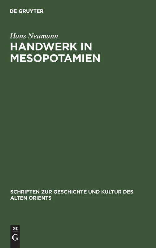 Handwerk in Mesopotamien: Untersuchungen Zu Seiner Organisation in Der Zeit Der III. Dynastie Von Ur: 19 (Schriften Zur Geschichte Und Kultur Des Alten Orients) - Image 1