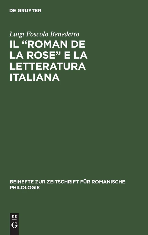 Il "Roman de la rose" e la letteratura italiana: 21 (Beihefte Zur Zeitschrift Für Romanische Philologie)
