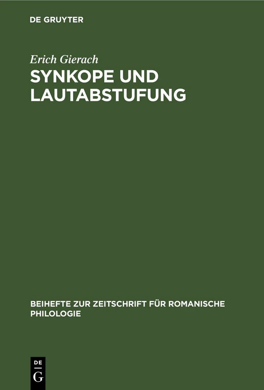 Synkope Und Lautabstufung: Ein Beitrag Zur Lautgeschichte Des Vorliterarischen Französisch: 24 (Beihefte Zur Zeitschrift Für Romanische Philologie)