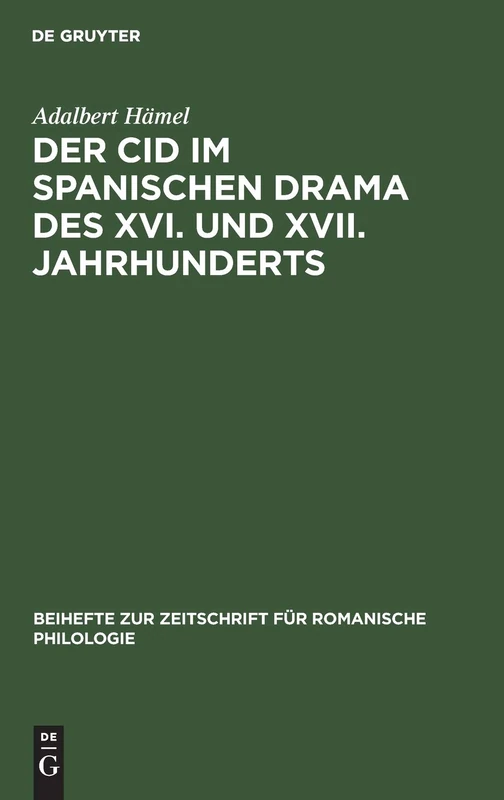 Der Cid Im Spanischen Drama Des XVI. Und XVII. Jahrhunderts: 25 (Beihefte Zur Zeitschrift Für Romanische Philologie) - Image 1