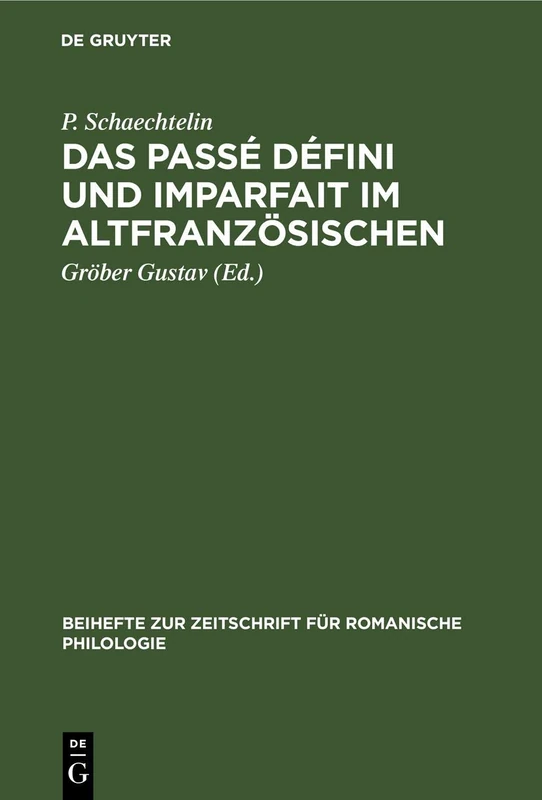 Das Passé Défini Und Imparfait Im Altfranzösischen: 30 (Beihefte Zur Zeitschrift Für Romanische Philologie)