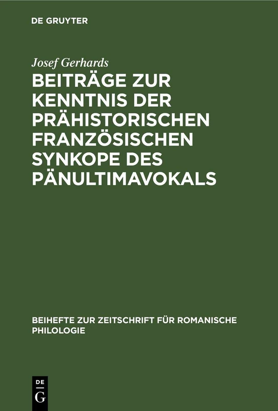 Beiträge Zur Kenntnis Der Prähistorischen Französischen Synkope Des Pänultimavokals: 55 (Beihefte Zur Zeitschrift Für Romanische Philologie)