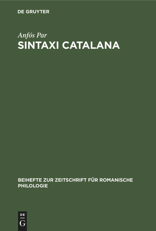 Sintaxi Catalana: Segons Los Escrits En Prosa de Bernat Metge (1398): 66 (Beihefte Zur Zeitschrift Für Romanische Philologie)