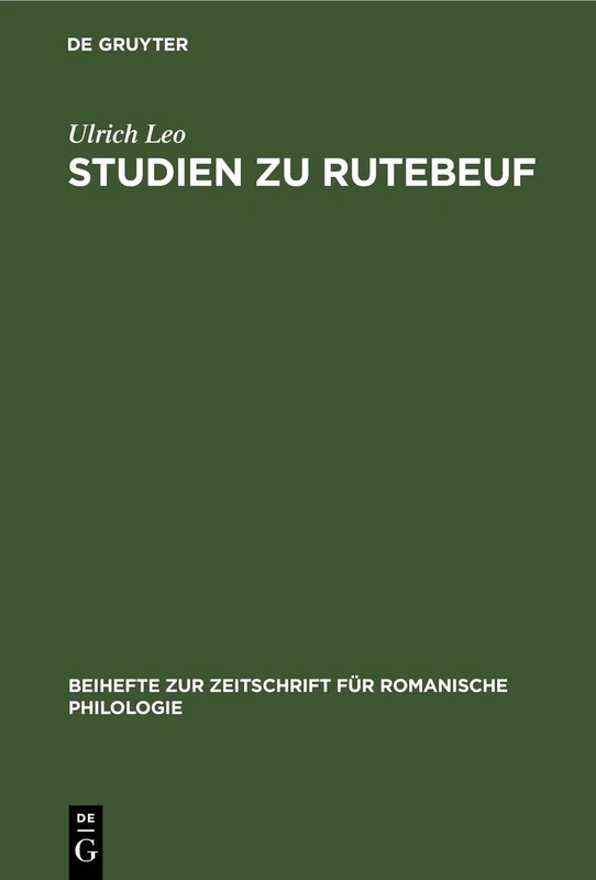 Studien Zu Rutebeuf: Entwicklungsgeschichte Und Form Des Renart Le Bestourné Und Der Ethisch-Politischen Dichtungen Rutebeufs: 67 (Beihefte Zur Zeitschrift Für Romanische Philologie) - Image 1
