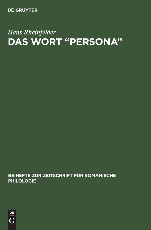 Das Wort "Persona": Geschichte Seiner Bedeutungen Mit Besonderer Berücksichtigung Des Französischen Und Italienischen Mittelalters: 77 (Beihefte Zur Zeitschrift Für Romanische Philologie)