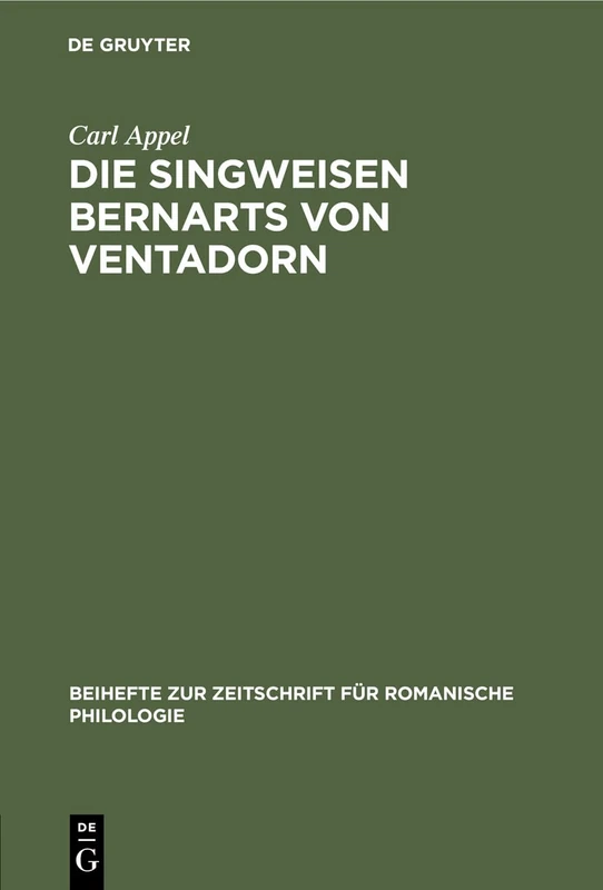 Die Singweisen Bernarts Von Ventadorn: 81 (Beihefte Zur Zeitschrift Für Romanische Philologie)