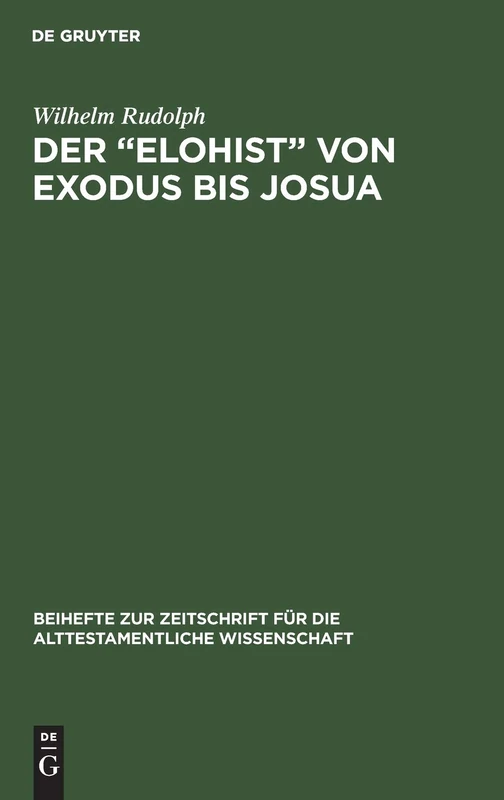 Der "Elohist" von Exodus bis Josua: 68 (Beihefte Zur Zeitschrift Für die Alttestamentliche Wissensch)