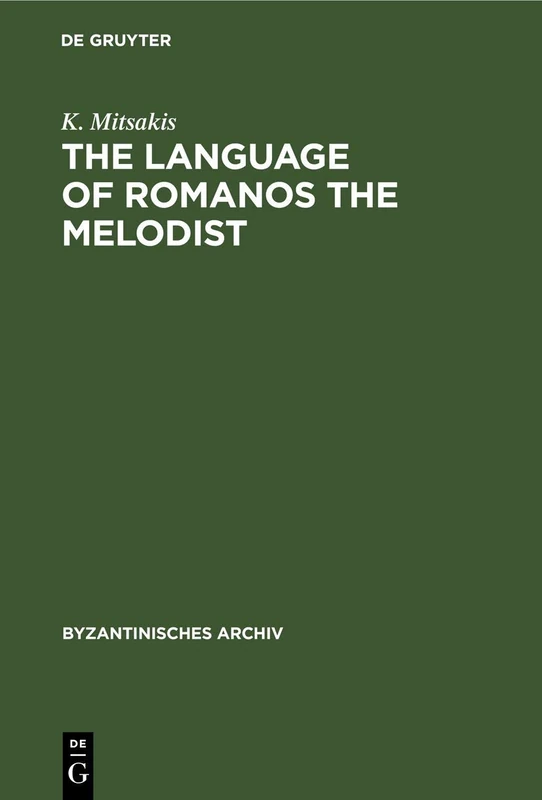 The Language of Romanos the Melodist (Byzantinisches Archiv, 11) - Image 1
