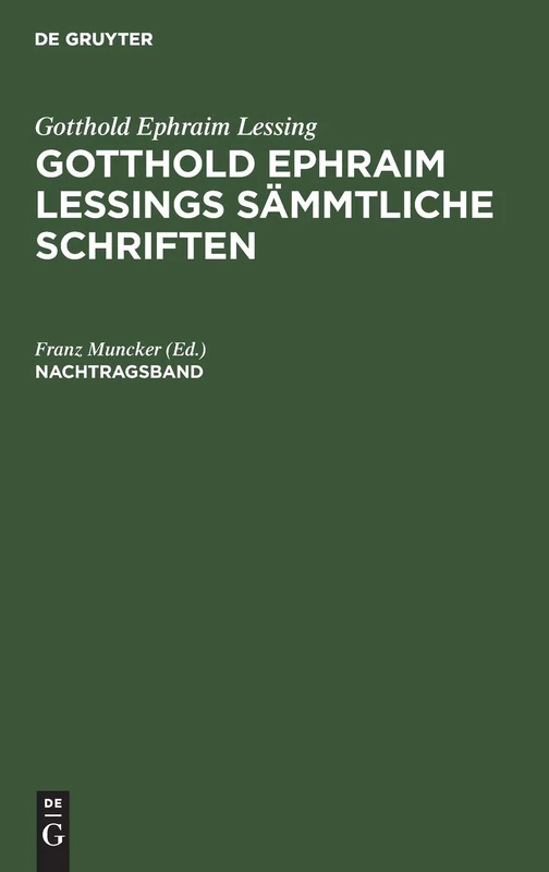 Gotthold Ephraim Lessing: Gotthold Ephraim Lessings Sämmtliche Schriften. Nachtragsband